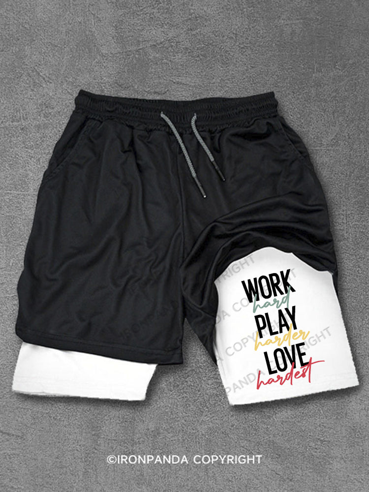 Work Hard Play Hard Love Hard Performance Training Shorts