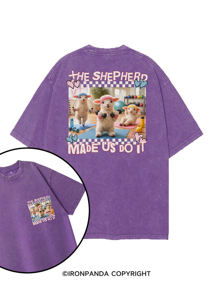 THE SHEPHERD MADE US DO IT GYM CHRISTIAN printed Gym Shirt