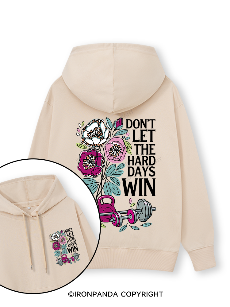 DON’T LET THE HARD DAYS WIN Double-Sided Printed Classic Gym Hoodie