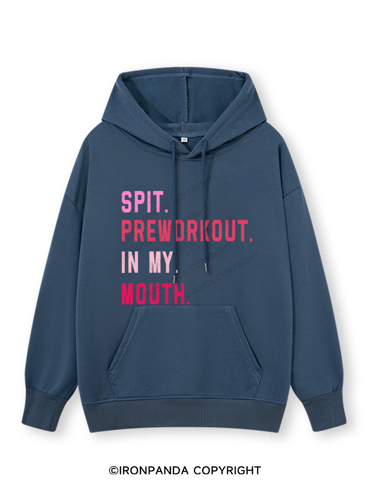 SPIT PREWORKOUT IN MY MOUTH Classic Gym Hoodie
