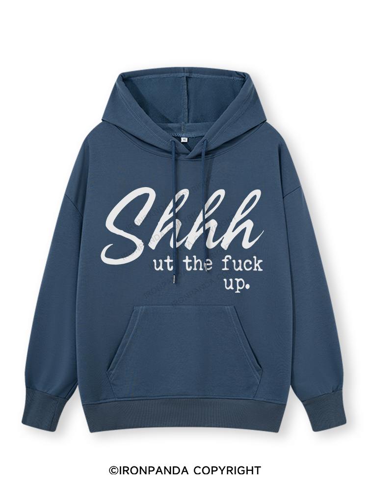 SHHH UT THE FUCK UP Classic Gym Hoodie