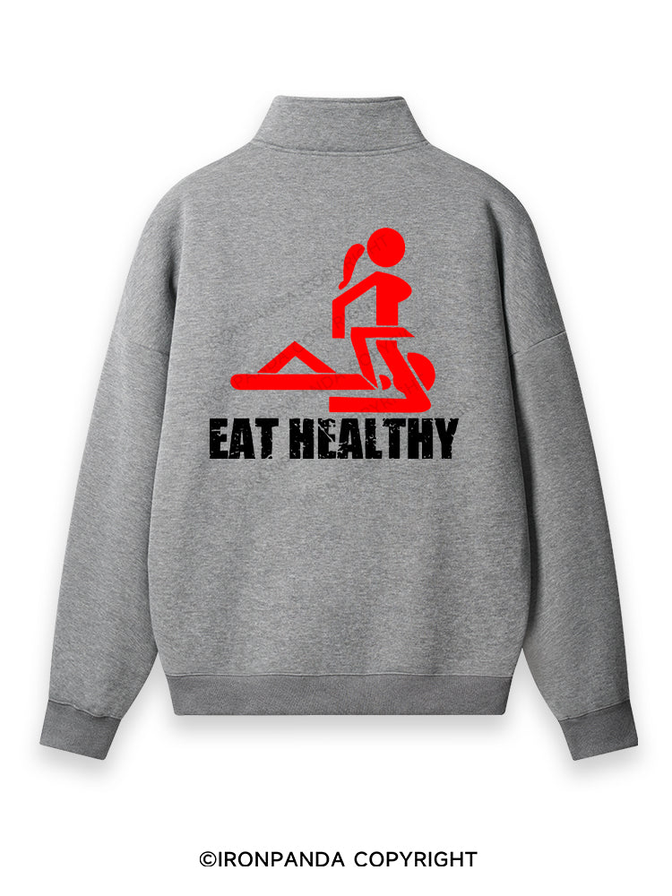 Eat healthy Back Printed Quarter-Zip Fleece Sweatshirt