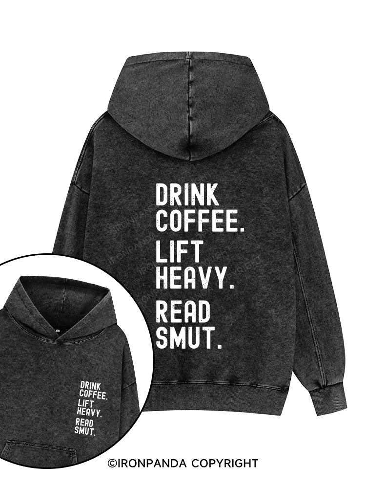 DRINK COFFEE. LIFT HEAVY. READ SMUT Printed Washed Gym Hoodie