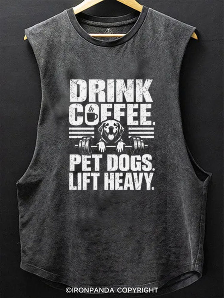 DRINK COFFEE PET DOGS LIFT HEAVY Scoop Bottom Cotton Tank