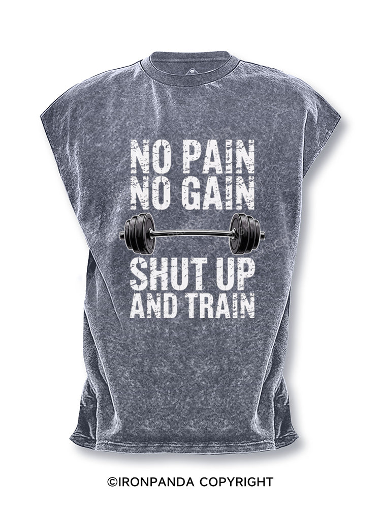 NO PAIN NO GAIN SHUT UP AND TRAIN Cut Off Tank