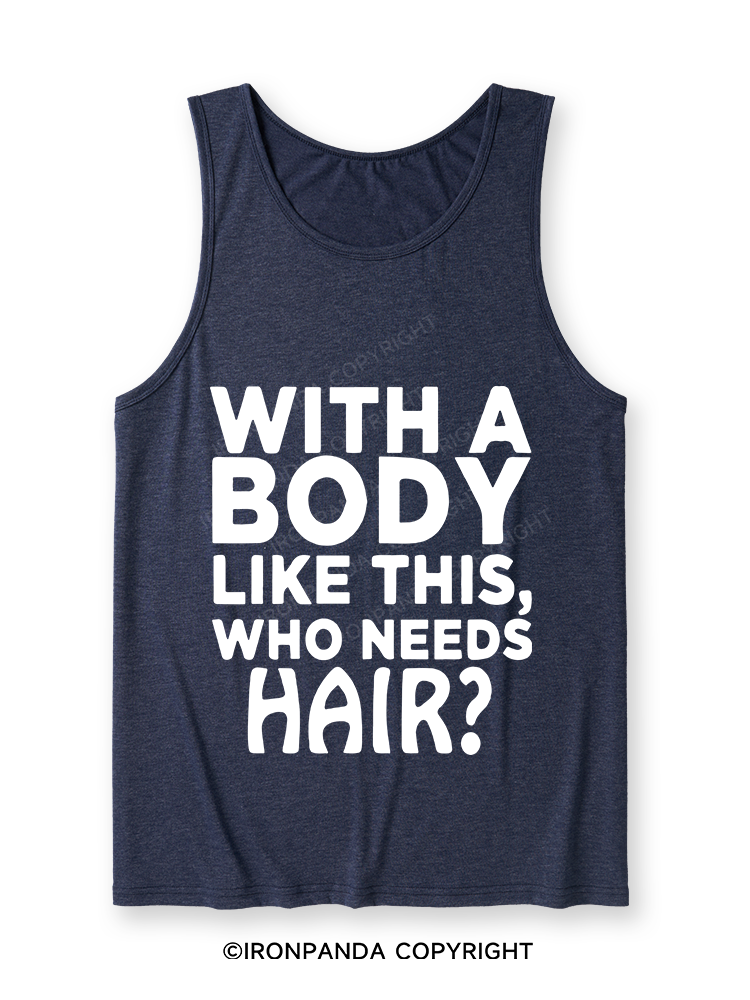 WITH A BODY LIKE THIS WHO NEEDS HAIR Ultra Soft Heather Tank