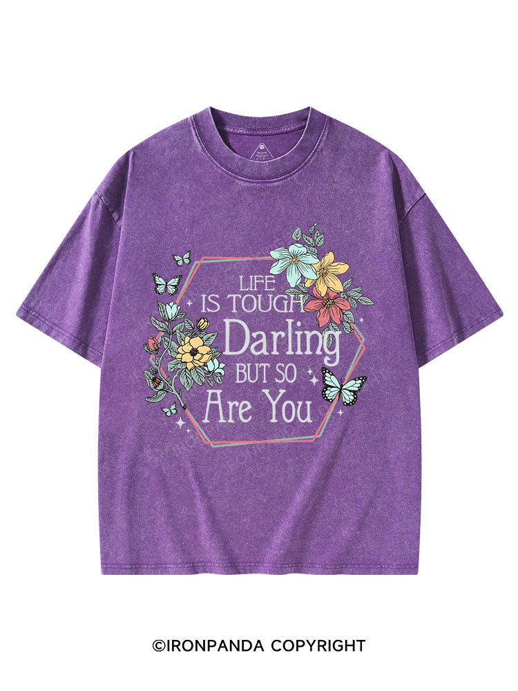LIFE IS TOUGH, DARLING, BUT SO ARE YOU VINTAGE GYM SHIRT