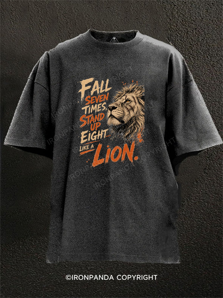 Fall Seven Times Stand Up Eight Like A Lion Washed Gym Shirt