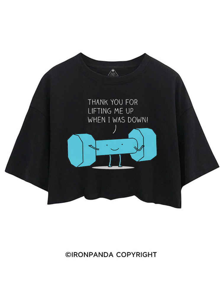 THANK YOU FOR LIFTING ME UP WHEN I WAS DOWN! CROP TOPS