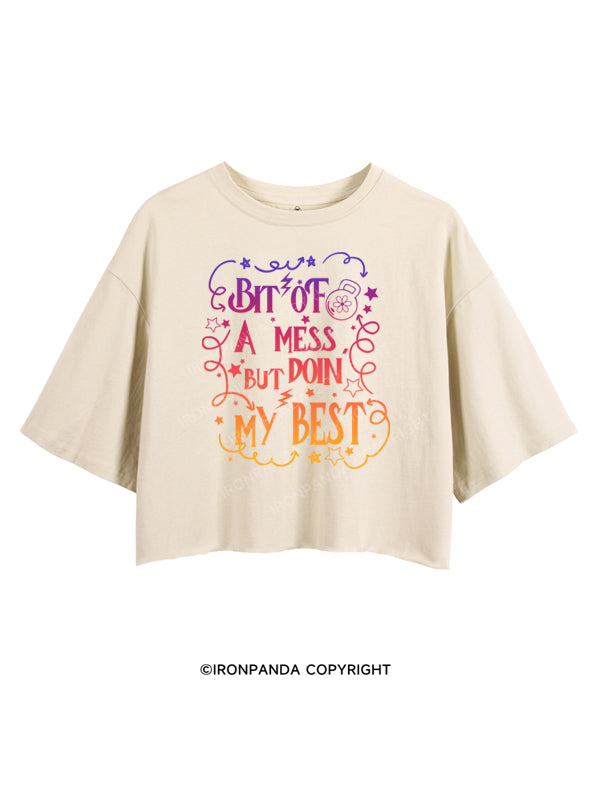 BIT OF A MESS BUT DOIN' MY BEST CROP TOPS