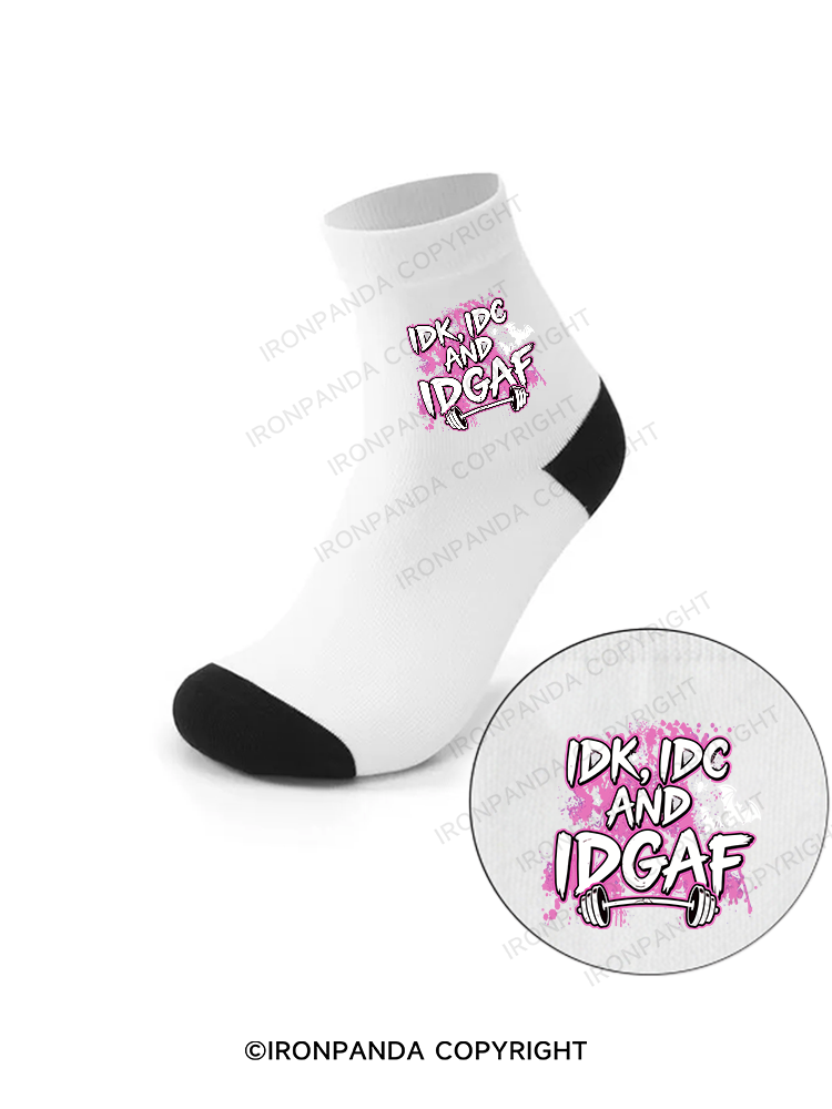IDK, IDC AND IDGAF Crew Socks