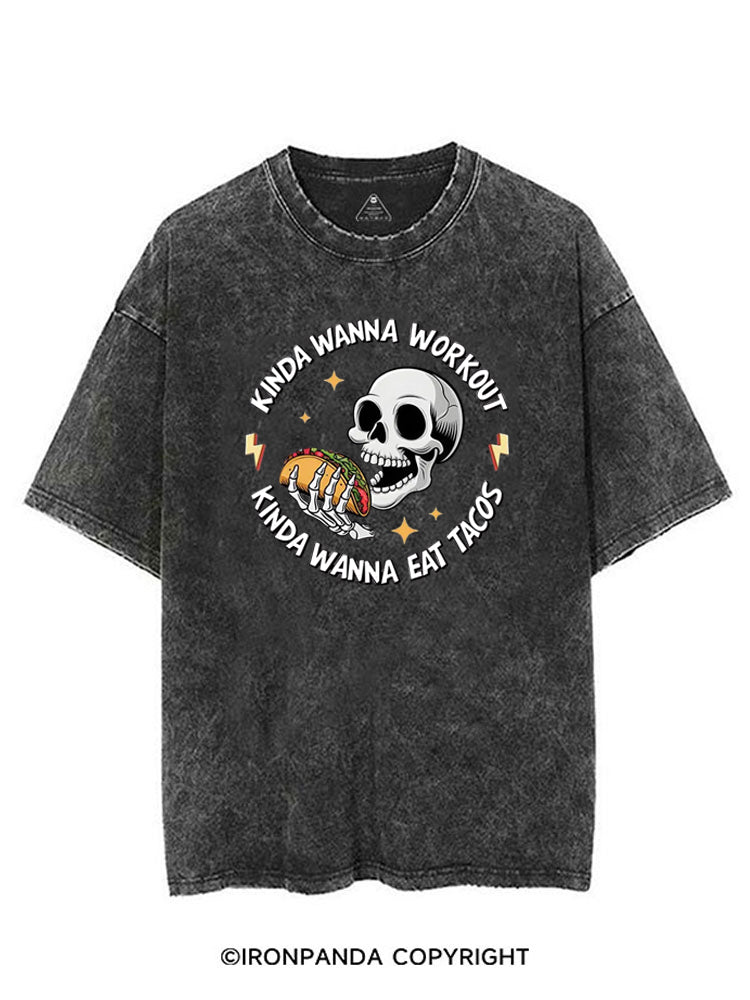 KINDA WANNA WORKOUT KINDA WANNA EAT TACOS VINTAGE GYM SHIRT
