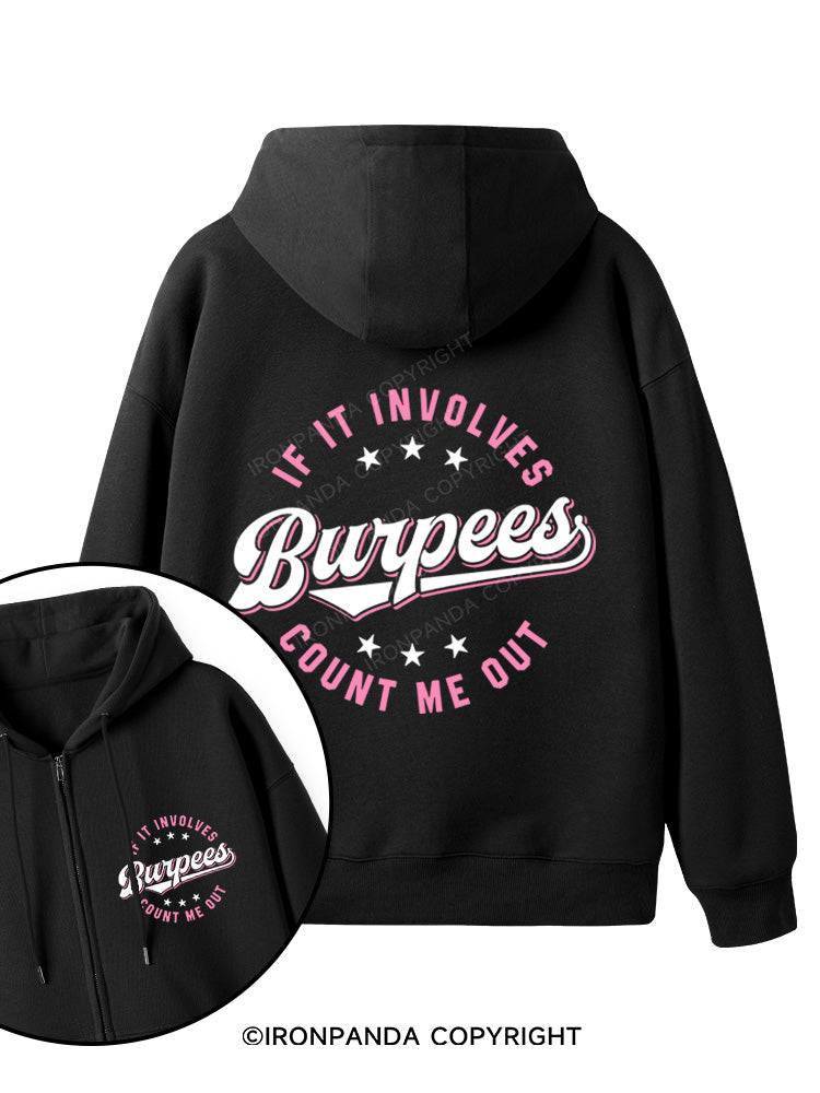 IF IT INVOLVES BURPEES COUNT ME OUT Double-Sided Printed Fleece Zip Up Hoodie