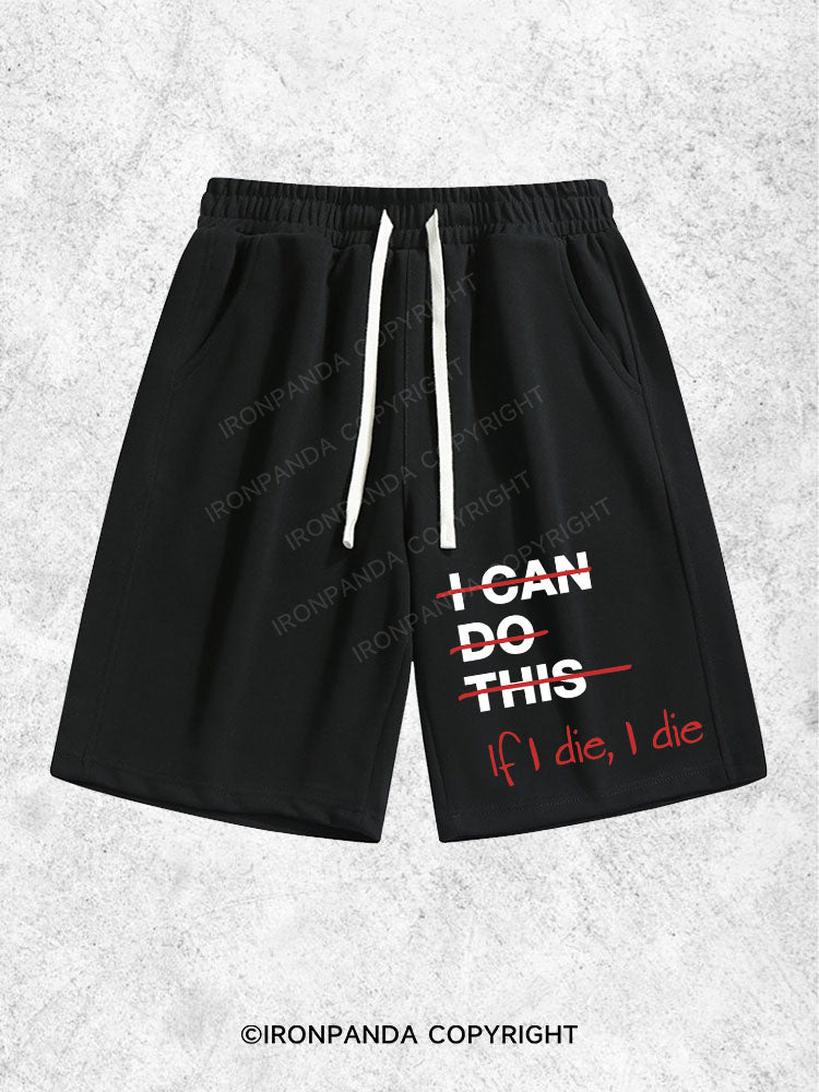 If I die, I die Loose Cotton Gym Shorts