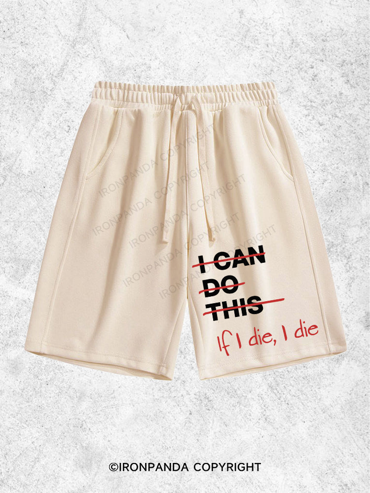 If I die, I die Loose Cotton Gym Shorts