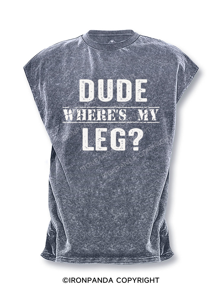 Dude Where's My Leg Cut Off Tank
