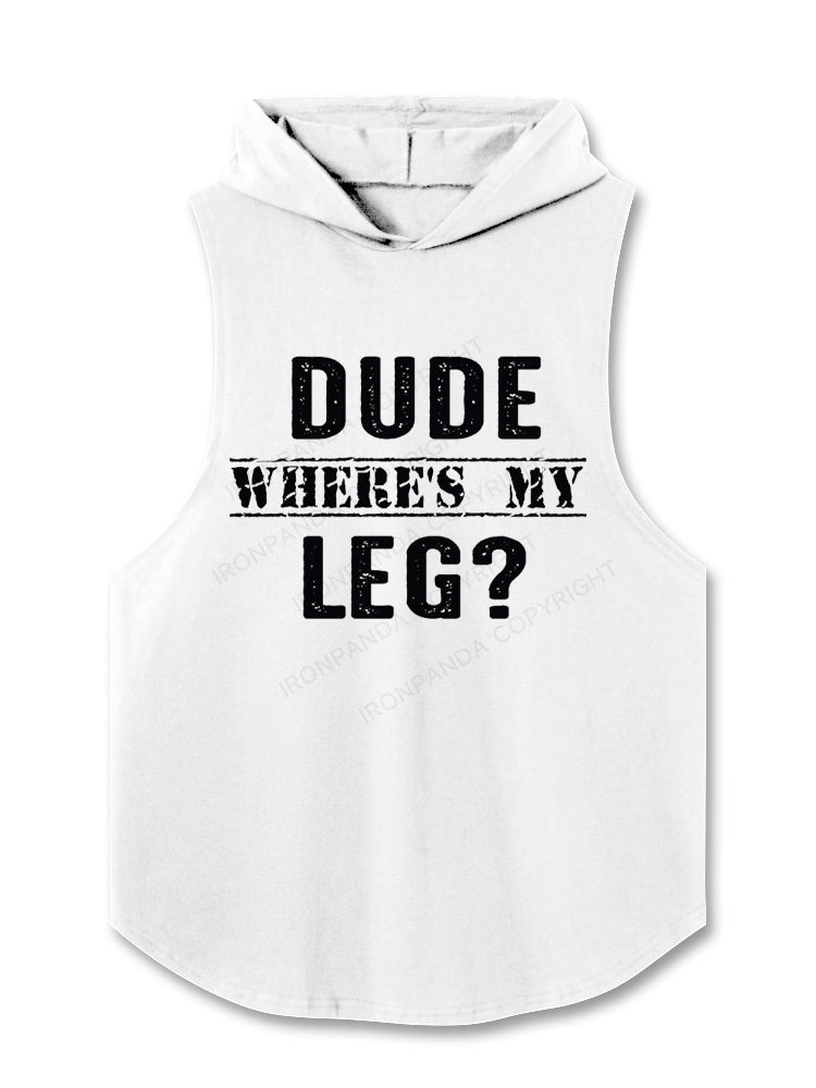 Dude Where's My Leg Hooded Tank