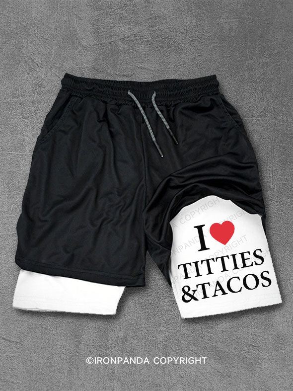 I LOVE TITTIES & TACOS Performance Training Shorts
