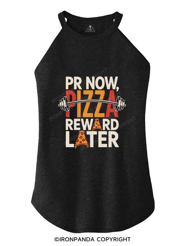 PR NOW, PIZZA REWARD LATER TRI ROCKER COTTON TANK