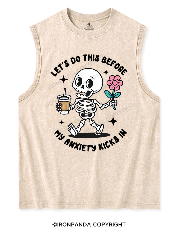 LET'S DO THIS BEFORE MY ANXIETY KICKS IN Washed Tank