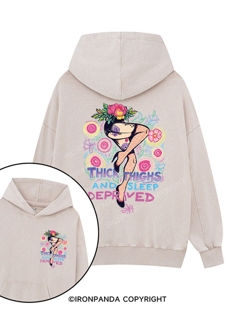 THICK THIGHS AND SLEEP DEPRIVED Printed Washed Gym Hoodie