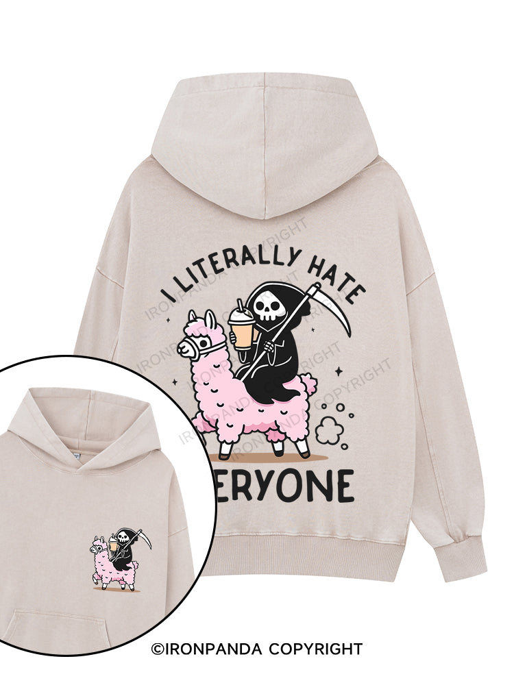 I LITERALLY HATE EVERYONE Printed Washed Gym Hoodie