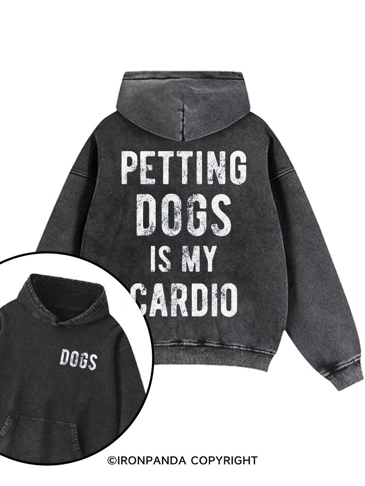 Petting Dogs Is My Cardio Printed Washed Gym Hoodie