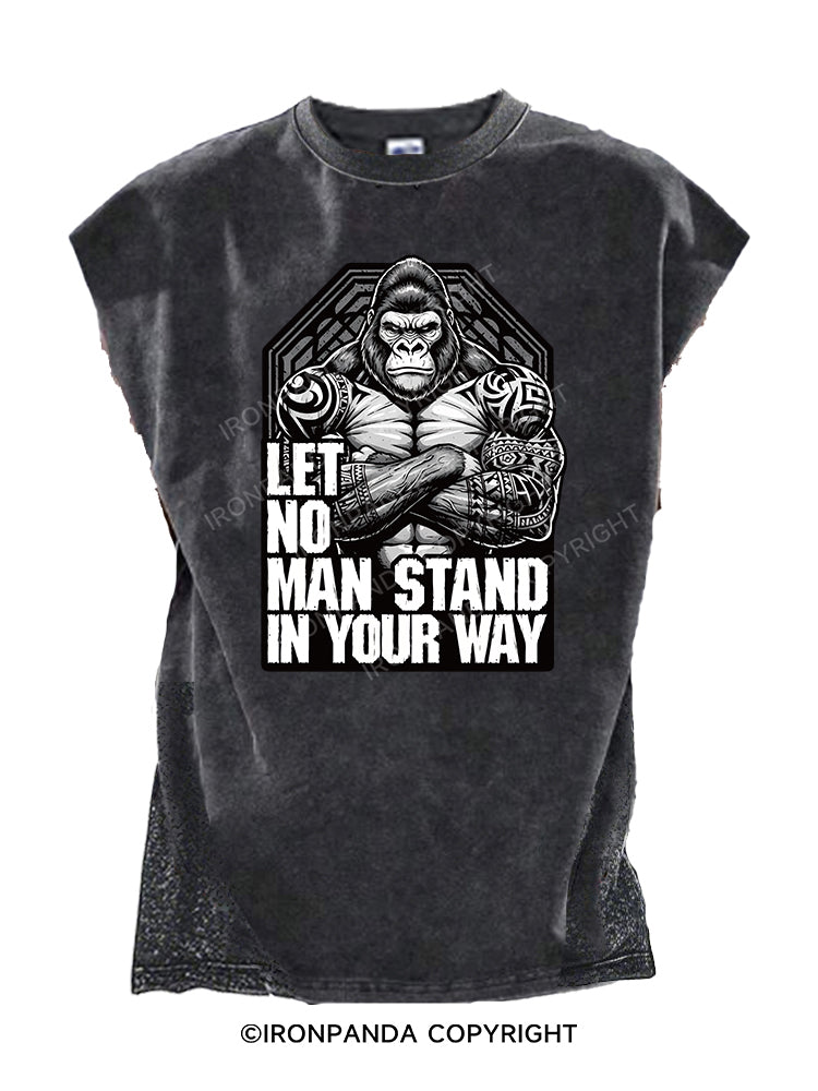 LET NO MAN STAND IN YOUR WAY Cut Off Tank