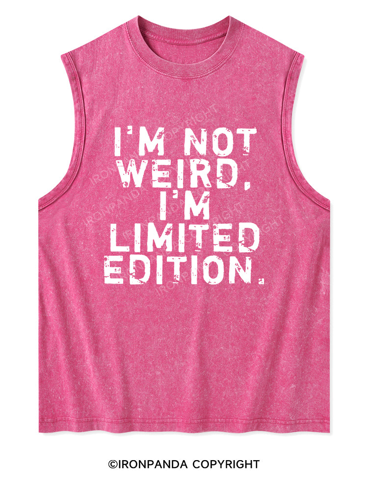 I'M NOT WEIRD I'M LIMITED EDITION Washed Tank