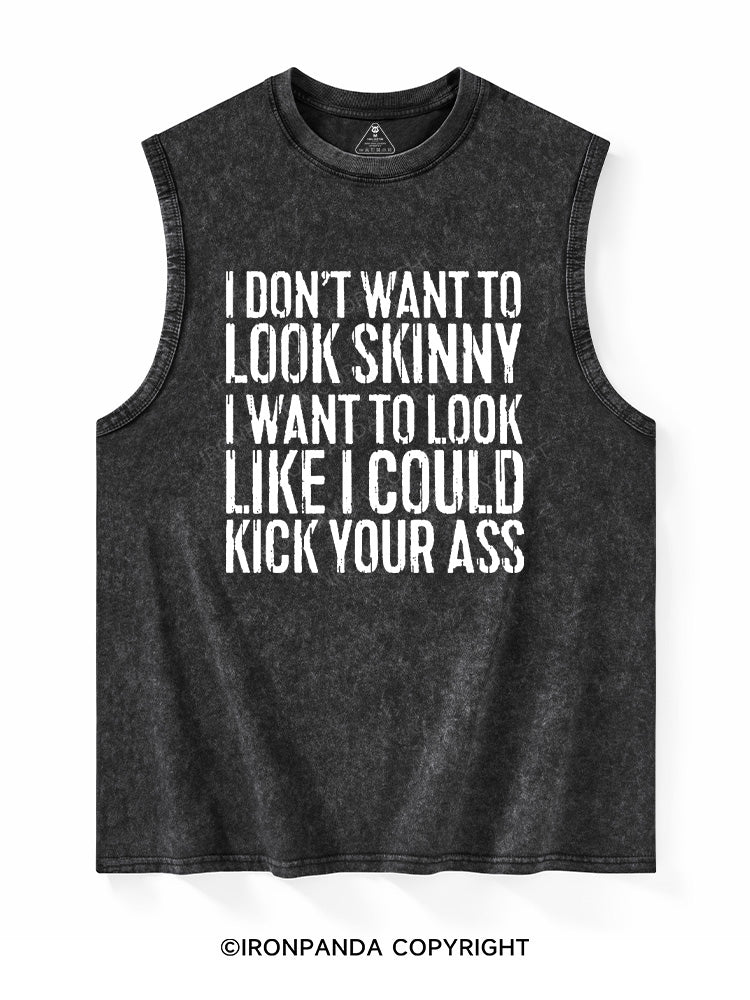 I DON'T WANT TO LOOK SKINNY Washed Tank