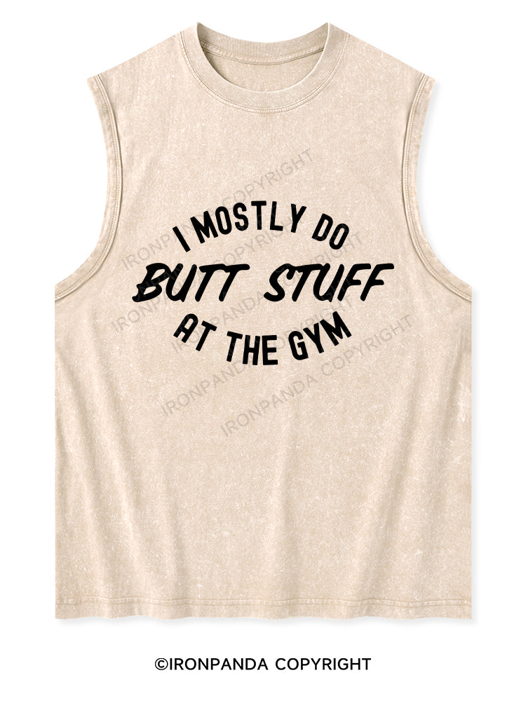 I MOSTLY DO BUTT STUFF AT THE GYM Washed Tank