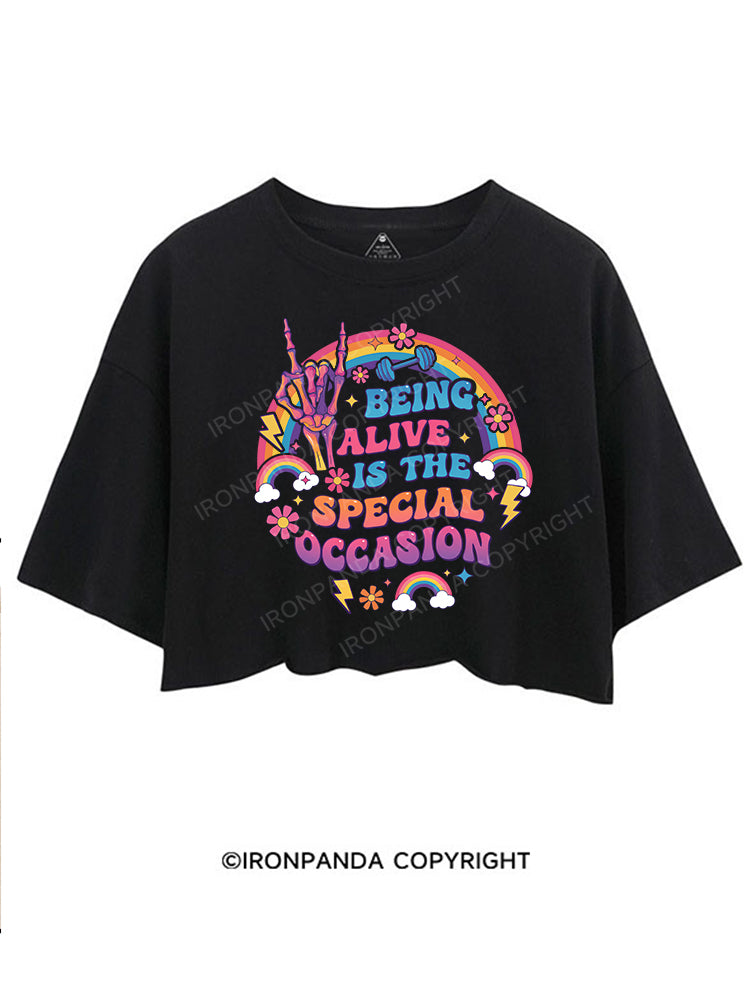BEING ALIVE IS THE SPECIAL OCCASION CROP TOPS