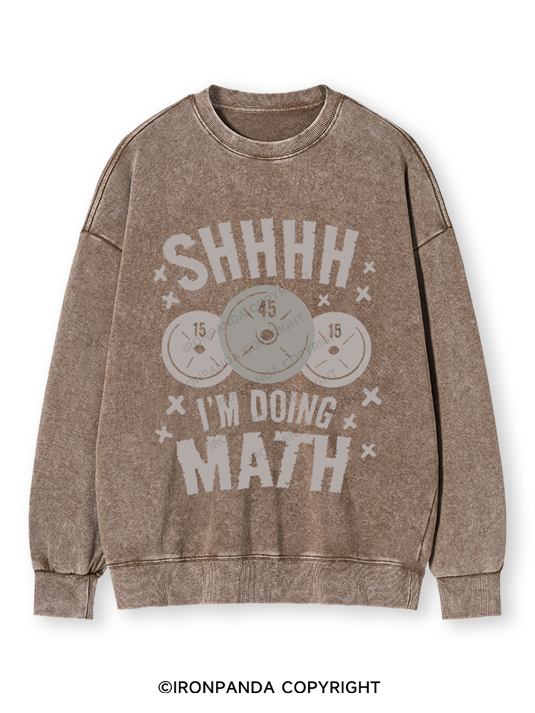 SHHHH I'M DOING MATH Washed Sweatshirt