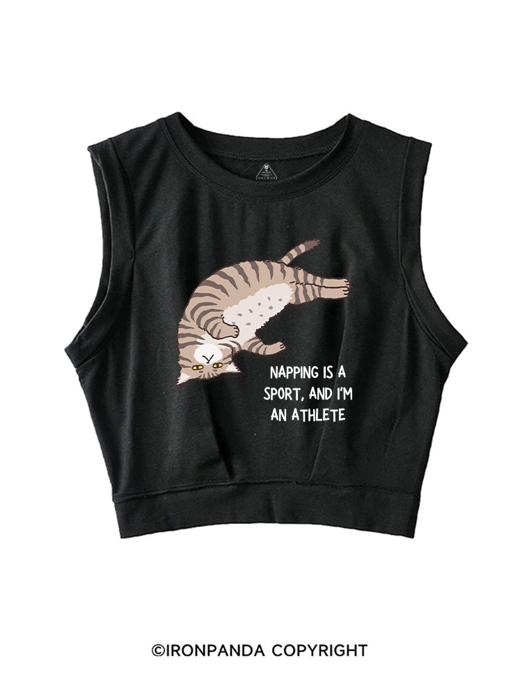 NAPPING IS A SPORT, AND I'M AN ATHLETE SLEEVELESS CROP TOPS