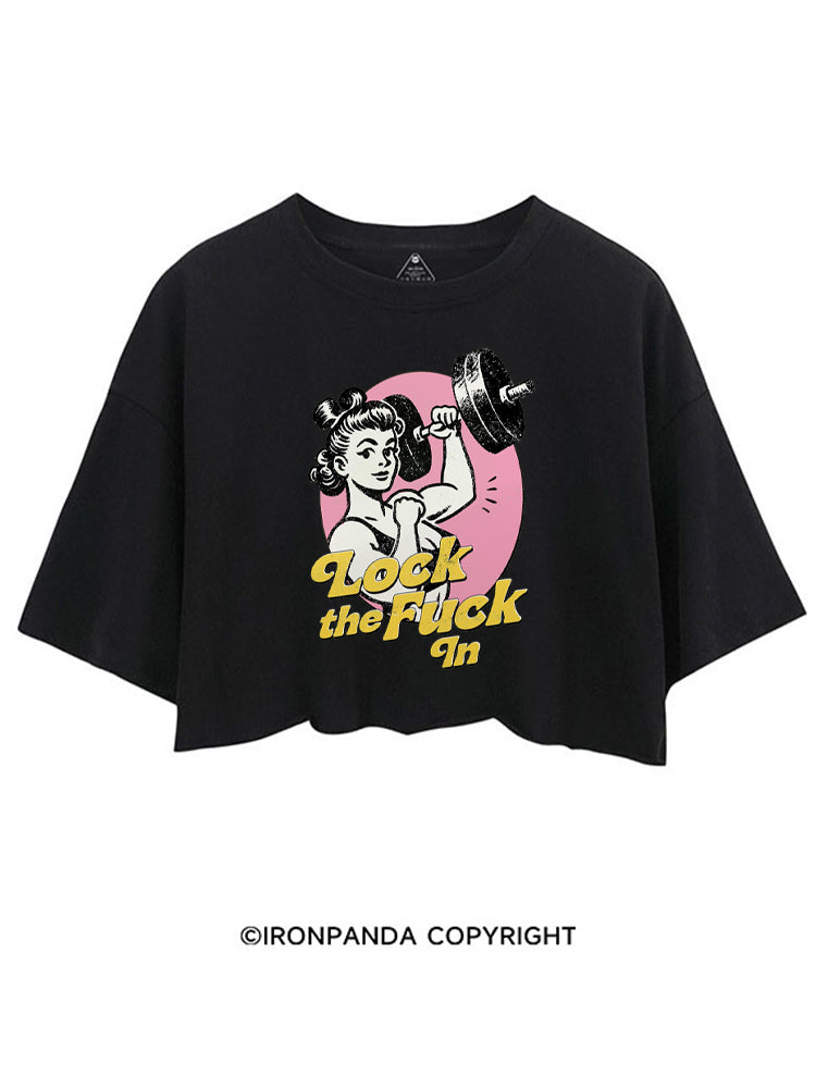 LOCK THE FUCK IN STRONG WOMEN CROP TOPS