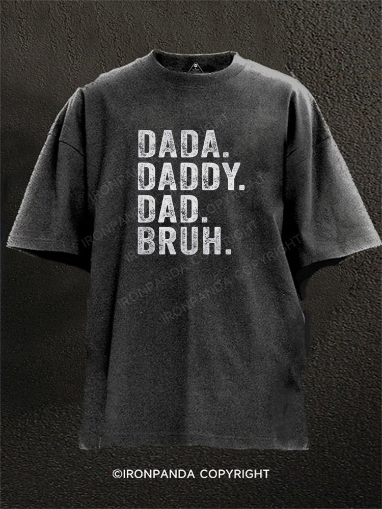 Dada Daddy Dad Bruh Washed Gym Shirt