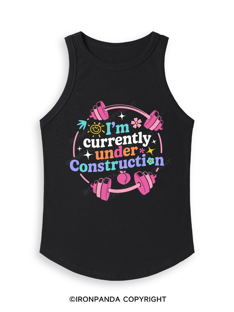 I'M CURRENTLY UNDER CONSTRUCTION Fitted Tank Top
