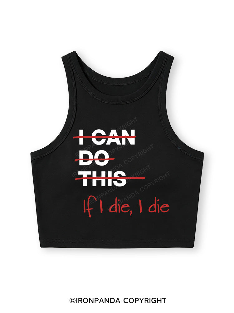 IF I DIE I DIE Fitted Crop Tank Top