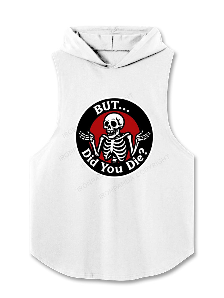 BUT DID YOU DIE Hooded Tank