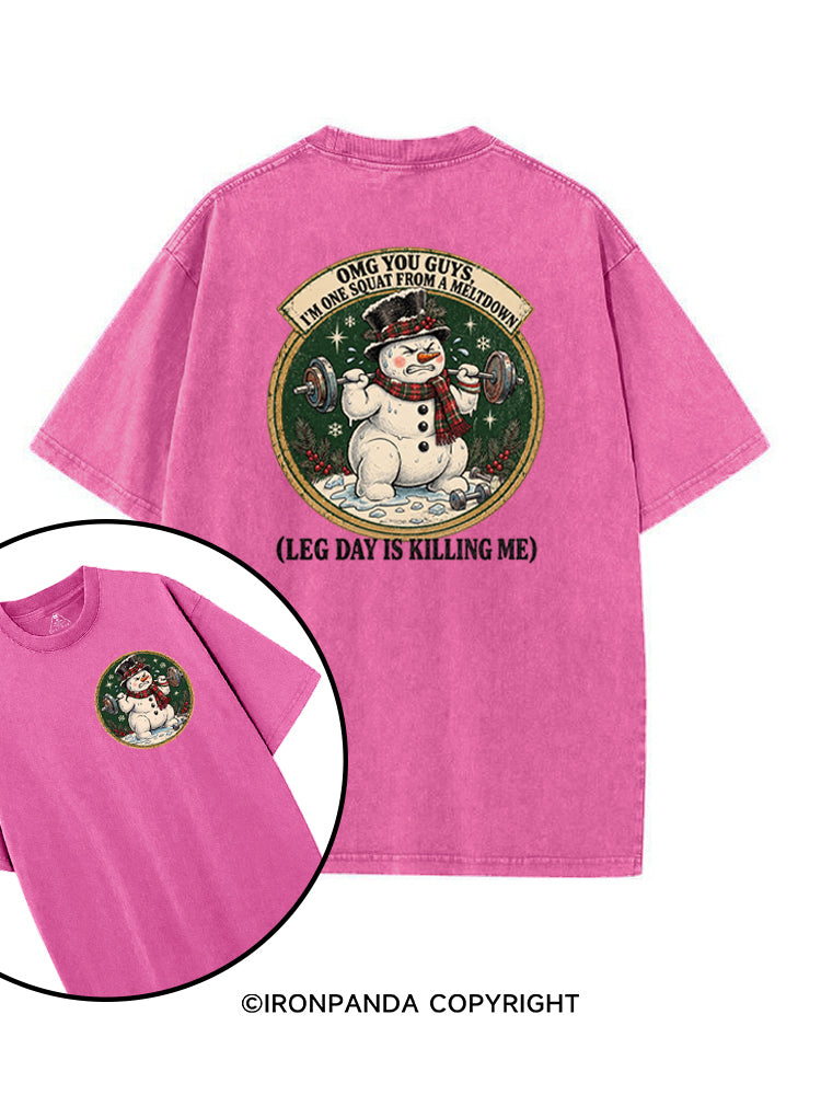 OMG YOU GUYS, I'M ONE SQUAT FROM A MELTDOWN (LEG DAY IS KILLING ME) printed Gym Shirt