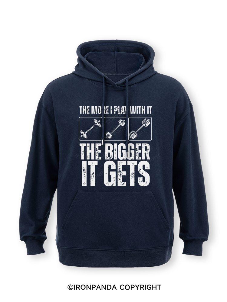 THE MORE I PLAY WITH IT THE BIGGER IT GETS Classic Gym Hoodie