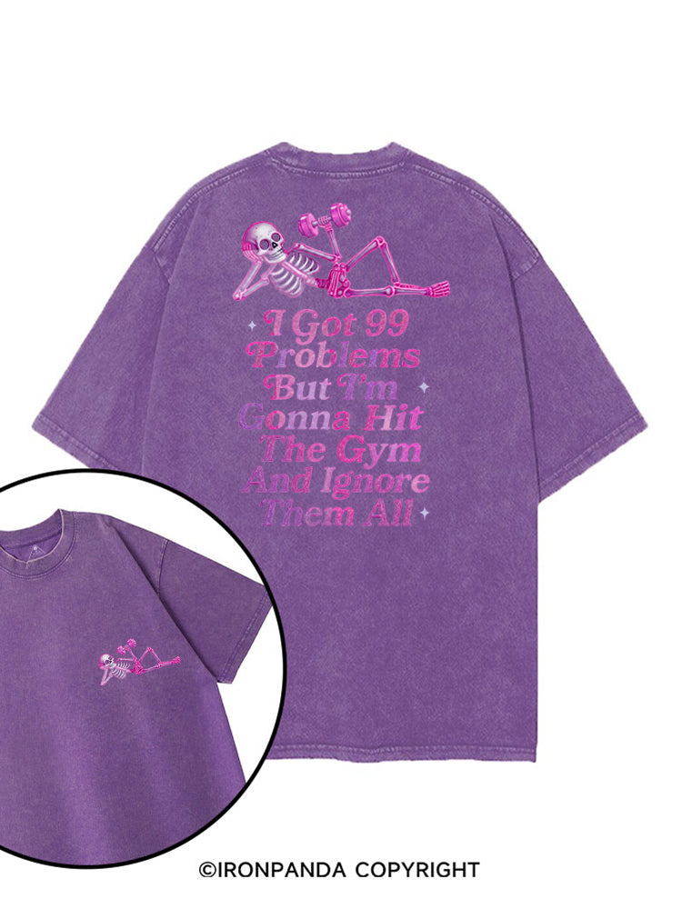 I GOT 99 PROBLEMS BUT I'M GONNA HIT THE GYM AND IGNORE THEM ALL SKELETON printed Gym Shirt