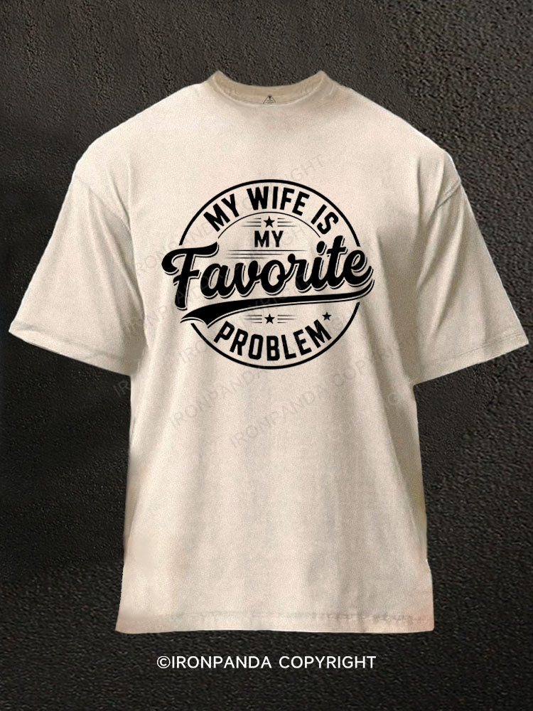 My Wife is My Favorite Problem Washed Gym Shirt