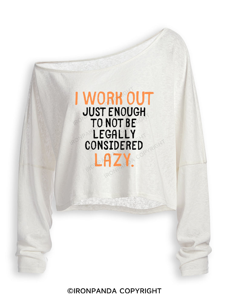 I WORK OUT JUST ENOUGH TO NOT BE LEGALLY CONSIDERED LAZY Off Shoulder Long Sleeve Crop Top