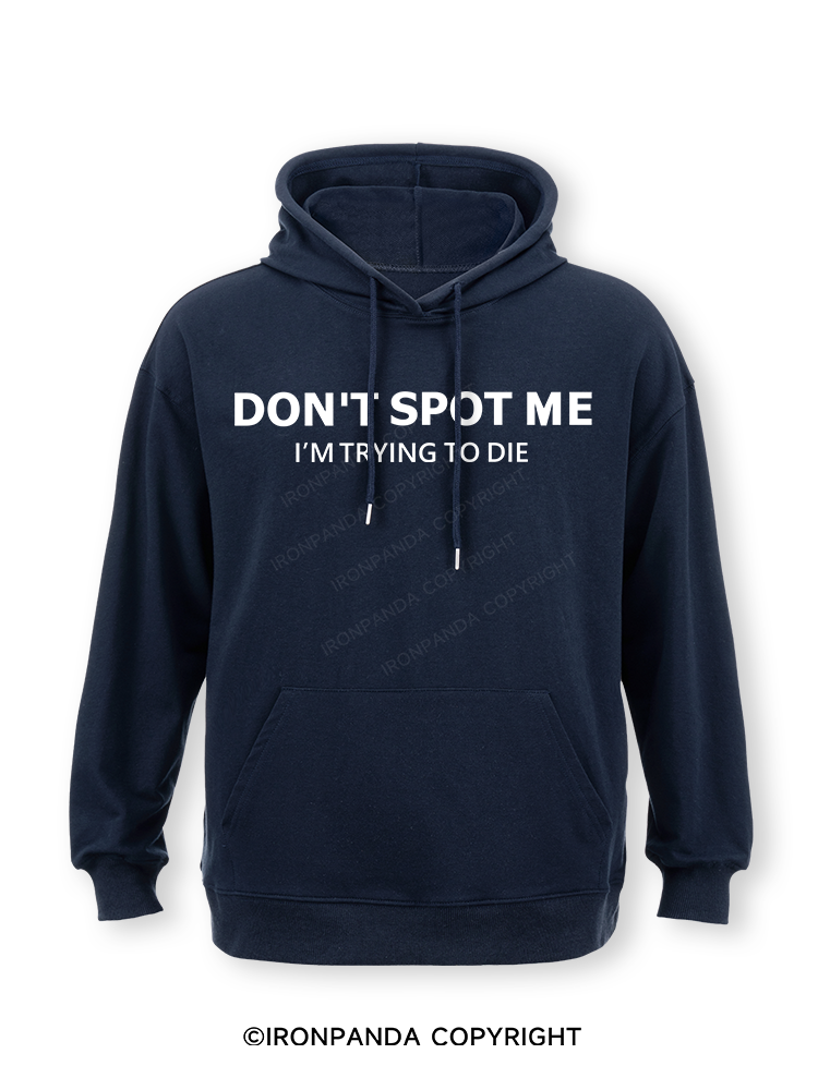 Don't spot me Classic Gym Hoodie