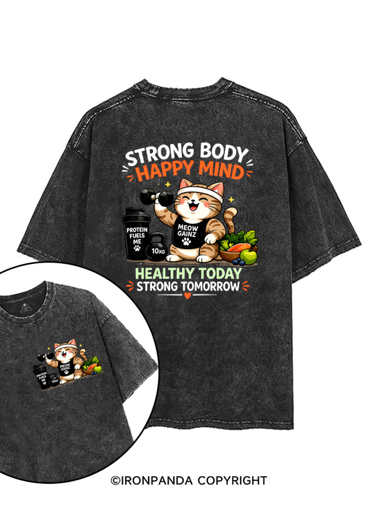 STRONG BODY HAPPY MIND HEALTHY TODAY STRONG TOMORROW printed Gym Shirt