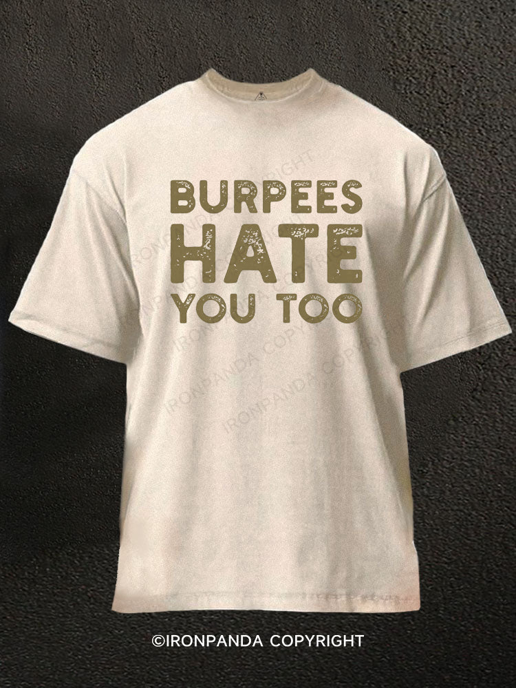 Burpees hate you too Washed Gym Shirt