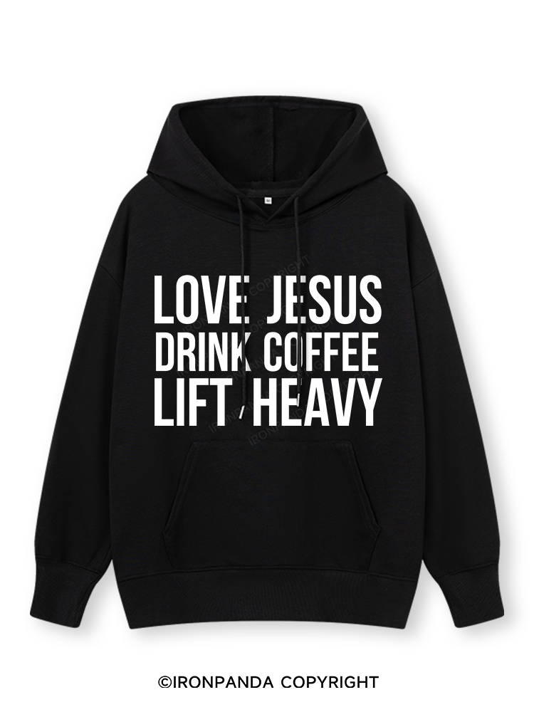 LOVE JESUS DRINK COFFEE LIFT HEAVY Classic Gym Hoodie
