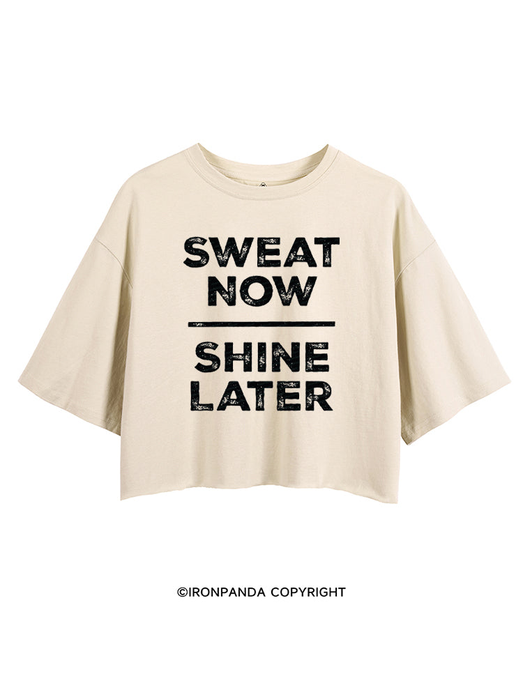 SWEAT NOW SHINE LATER WORKOUT CROP TOPS