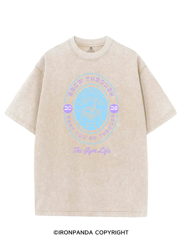 GROW THROUGH WHAT YOU GO THROUGH THE GYM LIFE VINTAGE GYM SHIRT